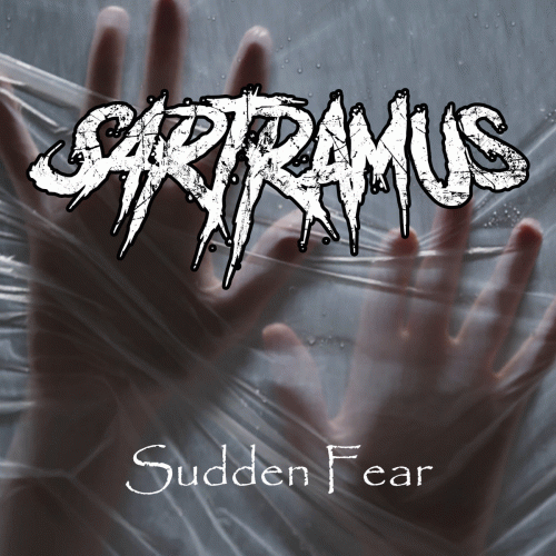 Sartramus : Sudden Fear